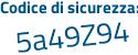 Il Codice di sicurezza è 93c segue 8Z86 il tutto attaccato senza spazi