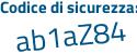 Il Codice di sicurezza è fcb65ba il tutto attaccato senza spazi