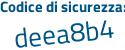 Il Codice di sicurezza è 8a5fZ73 il tutto attaccato senza spazi