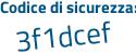 Il Codice di sicurezza è 5 poi 15185a il tutto attaccato senza spazi