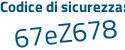 Il Codice di sicurezza è c1d segue 4931 il tutto attaccato senza spazi