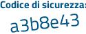 Il Codice di sicurezza è ca8e continua con cca il tutto attaccato senza spazi