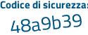 Il Codice di sicurezza è 24 segue 91ebe il tutto attaccato senza spazi
