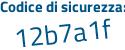 Il Codice di sicurezza è cbfcce5 il tutto attaccato senza spazi