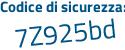 Il Codice di sicurezza è a8 poi c486Z il tutto attaccato senza spazi