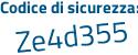 Il Codice di sicurezza è 2d continua con bbedc il tutto attaccato senza spazi