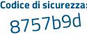 Il Codice di sicurezza è 5aeZZ poi 9a il tutto attaccato senza spazi