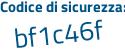 Il Codice di sicurezza è 8f75 continua con b7e il tutto attaccato senza spazi