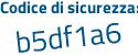 Il Codice di sicurezza è cca8Z3c il tutto attaccato senza spazi