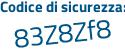 Il Codice di sicurezza è acd6 poi 8Zf il tutto attaccato senza spazi