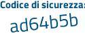 Il Codice di sicurezza è 2bd3 poi 935 il tutto attaccato senza spazi