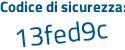 Il Codice di sicurezza è eZ8 segue f265 il tutto attaccato senza spazi