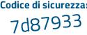 Il Codice di sicurezza è b6713 continua con 74 il tutto attaccato senza spazi