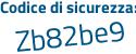 Il Codice di sicurezza è 9b7c poi f85 il tutto attaccato senza spazi