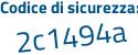 Il Codice di sicurezza è 4 segue e33d7f il tutto attaccato senza spazi