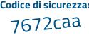 Il Codice di sicurezza è Z7 poi d29Z2 il tutto attaccato senza spazi