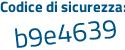 Il Codice di sicurezza è 3496 continua con 6a4 il tutto attaccato senza spazi