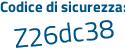 Il Codice di sicurezza è a1Z continua con 5775 il tutto attaccato senza spazi