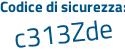 Il Codice di sicurezza è b5c segue 8a13 il tutto attaccato senza spazi