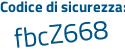 Il Codice di sicurezza è 763da segue ff il tutto attaccato senza spazi