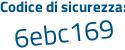 Il Codice di sicurezza è ada segue 3Z7b il tutto attaccato senza spazi