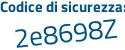 Il Codice di sicurezza è 1c continua con 1bd33 il tutto attaccato senza spazi