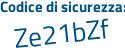 Il Codice di sicurezza è 278e continua con Z12 il tutto attaccato senza spazi