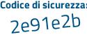Il Codice di sicurezza è 63 poi 6d2Z7 il tutto attaccato senza spazi