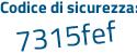 Il Codice di sicurezza è Z continua con a839da il tutto attaccato senza spazi
