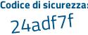 Il Codice di sicurezza è cf4 poi 1b45 il tutto attaccato senza spazi