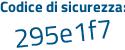 Il Codice di sicurezza è 9ZZ segue c6d6 il tutto attaccato senza spazi