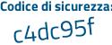 Il Codice di sicurezza è e6dZ182 il tutto attaccato senza spazi