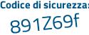 Il Codice di sicurezza è Zd continua con c4f6Z il tutto attaccato senza spazi