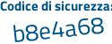 Il Codice di sicurezza è e6d2398 il tutto attaccato senza spazi