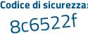 Il Codice di sicurezza è fa4d poi 6a6 il tutto attaccato senza spazi