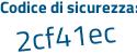 Il Codice di sicurezza è 14dc5ff il tutto attaccato senza spazi
