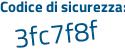 Il Codice di sicurezza è 627b68Z il tutto attaccato senza spazi
