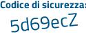Il Codice di sicurezza è e63 poi d14b il tutto attaccato senza spazi