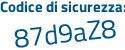Il Codice di sicurezza è 13c812e il tutto attaccato senza spazi
