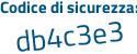 Il Codice di sicurezza è e8d4 segue a52 il tutto attaccato senza spazi