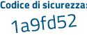 Il Codice di sicurezza è 62 poi 5b367 il tutto attaccato senza spazi
