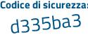 Il Codice di sicurezza è e97f757 il tutto attaccato senza spazi
