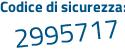 Il Codice di sicurezza è 52d61 continua con bc il tutto attaccato senza spazi
