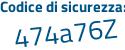 Il Codice di sicurezza è Zdc3Z segue ef il tutto attaccato senza spazi