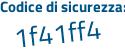 Il Codice di sicurezza è b9 segue 6894Z il tutto attaccato senza spazi