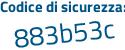 Il Codice di sicurezza è a14Z9a4 il tutto attaccato senza spazi