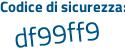 Il Codice di sicurezza è 1Z7 segue 6b52 il tutto attaccato senza spazi