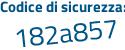 Il Codice di sicurezza è b poi 6cb515 il tutto attaccato senza spazi