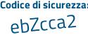 Il Codice di sicurezza è bbZ continua con ad1b il tutto attaccato senza spazi