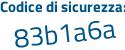 Il Codice di sicurezza è 53c83 poi 8b il tutto attaccato senza spazi